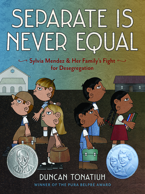 Title details for Separate Is Never Equal by Duncan Tonatiuh - Available